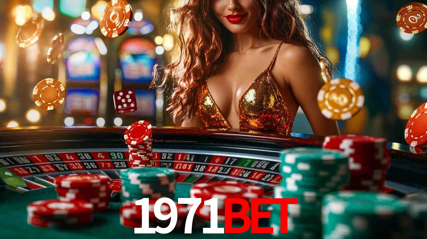 1971bet: Jogos de Caça-Níqueis-Altas Recompensas, Roleta-Velocidade, Blackjack-Desafios Máximos
